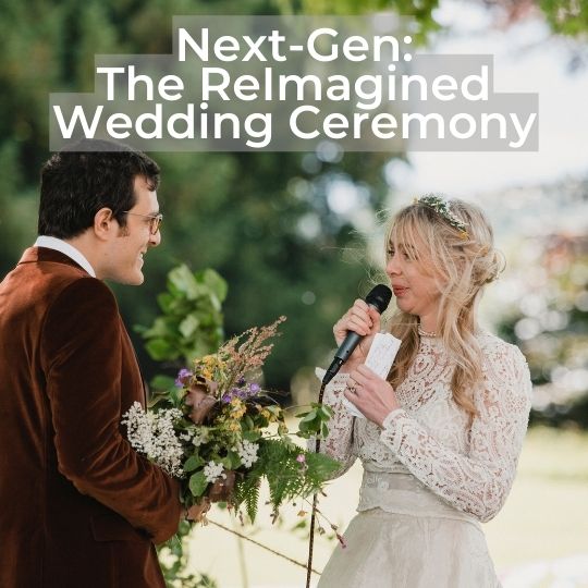Text
reading : Next-Gen: The ReImagined Wedding cermony
on a photo of a Bride and Groom making their vows
with no celebrant in sight. The groom is wearing a
brown velvet jacket and is holding the bride's
bouquet. The bride is wearing a white wedding
dress with a lace bodice and sleeves and is
holding the microphone and her vows.
