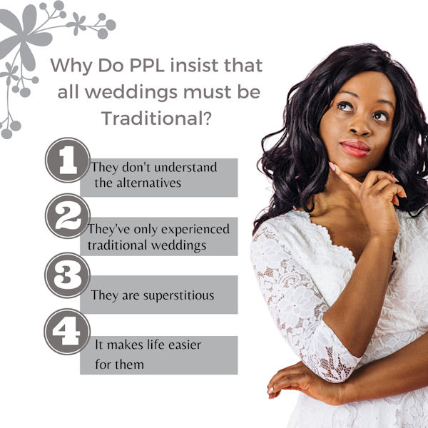 Bride looking puzzled
with the caption Why do PPL insist that all
weddings must be traditional?
