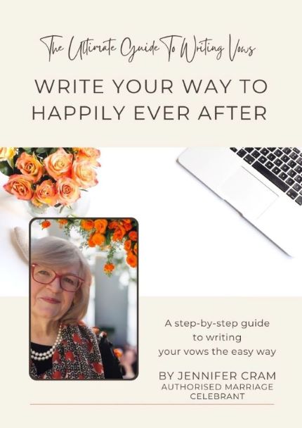 Cover
of Write your Way to Happily Ever After: The Ultimate
Guide to Writing Vows by Jennifer Cram Brisbane
Marriage Celebrant